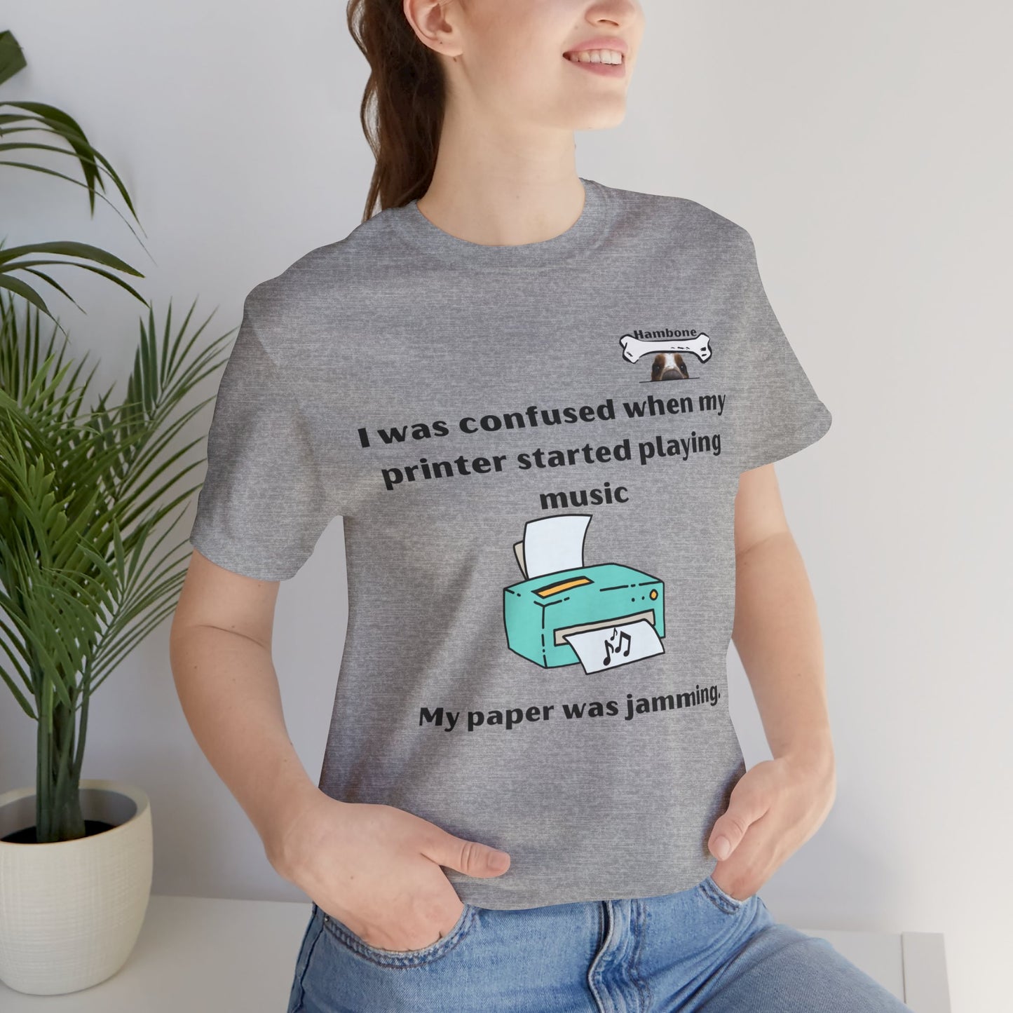 Hambone's Printer T Shirt