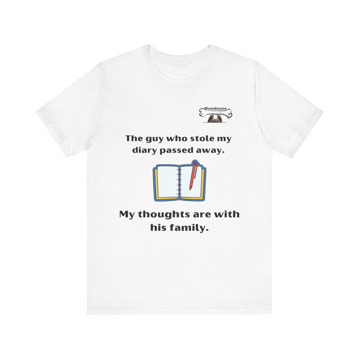 Hambone's Diary T Shirt