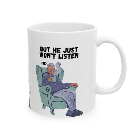 Dad Can't Hear Mug, (11oz, 15oz)