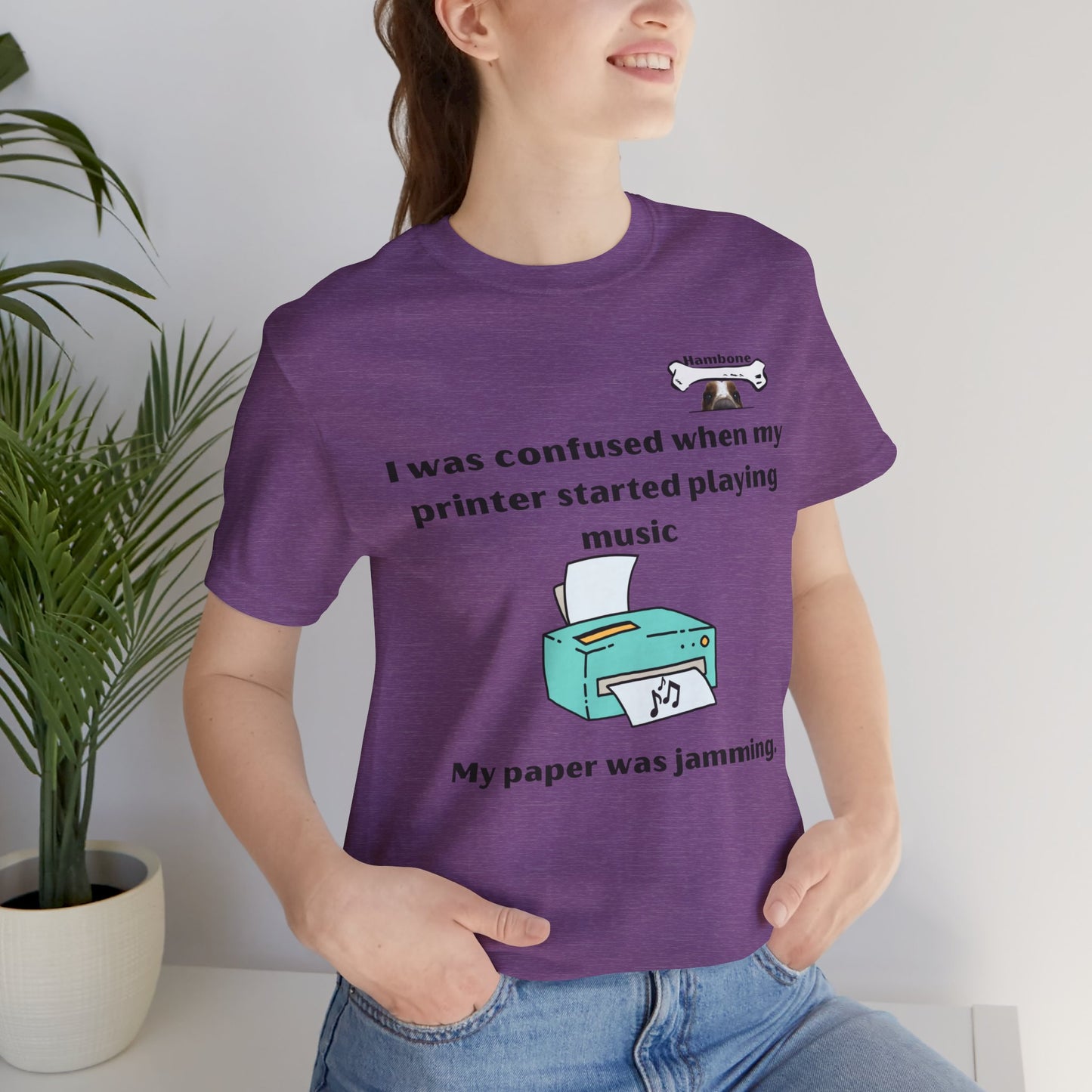 Hambone's Printer T Shirt