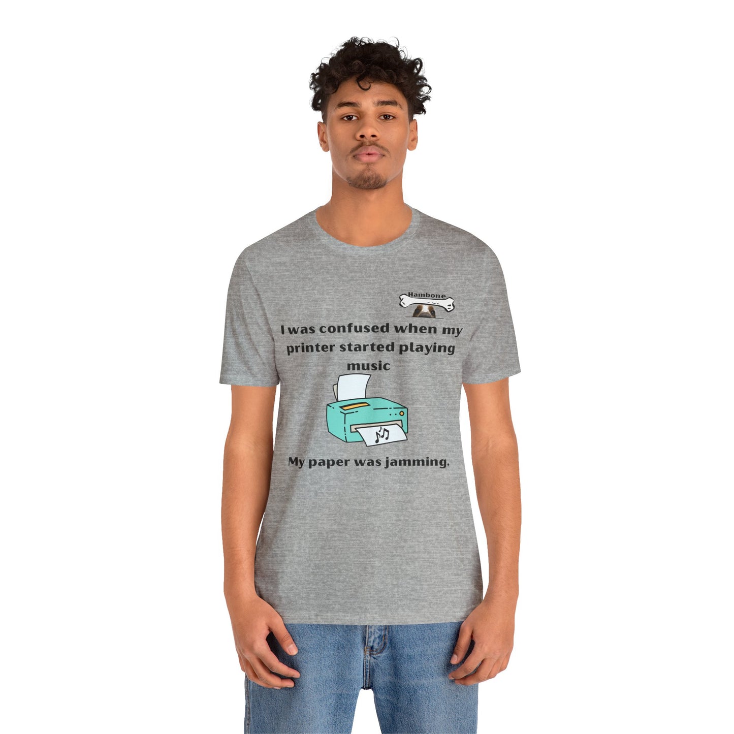 Hambone's Printer T Shirt