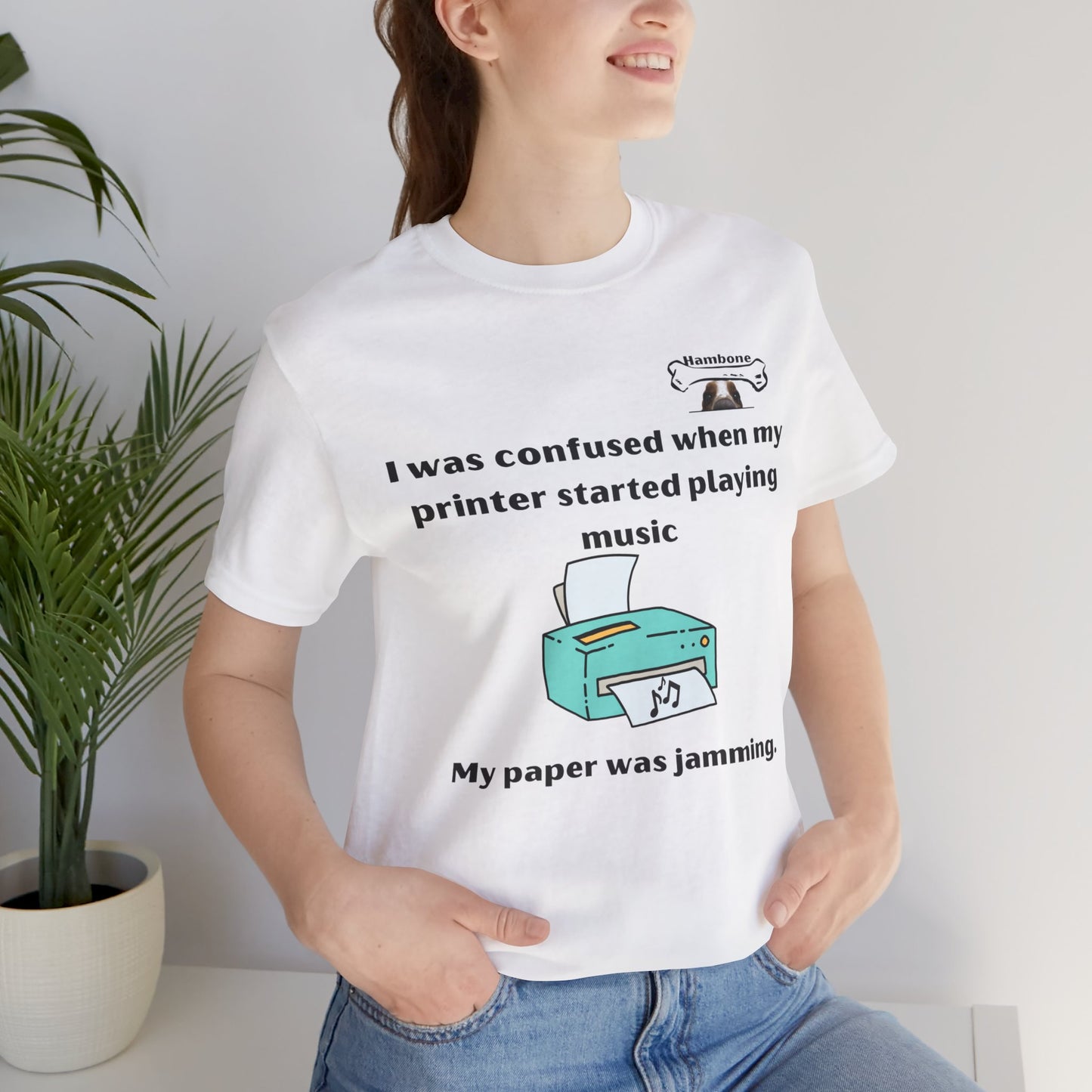 Hambone's Printer T Shirt