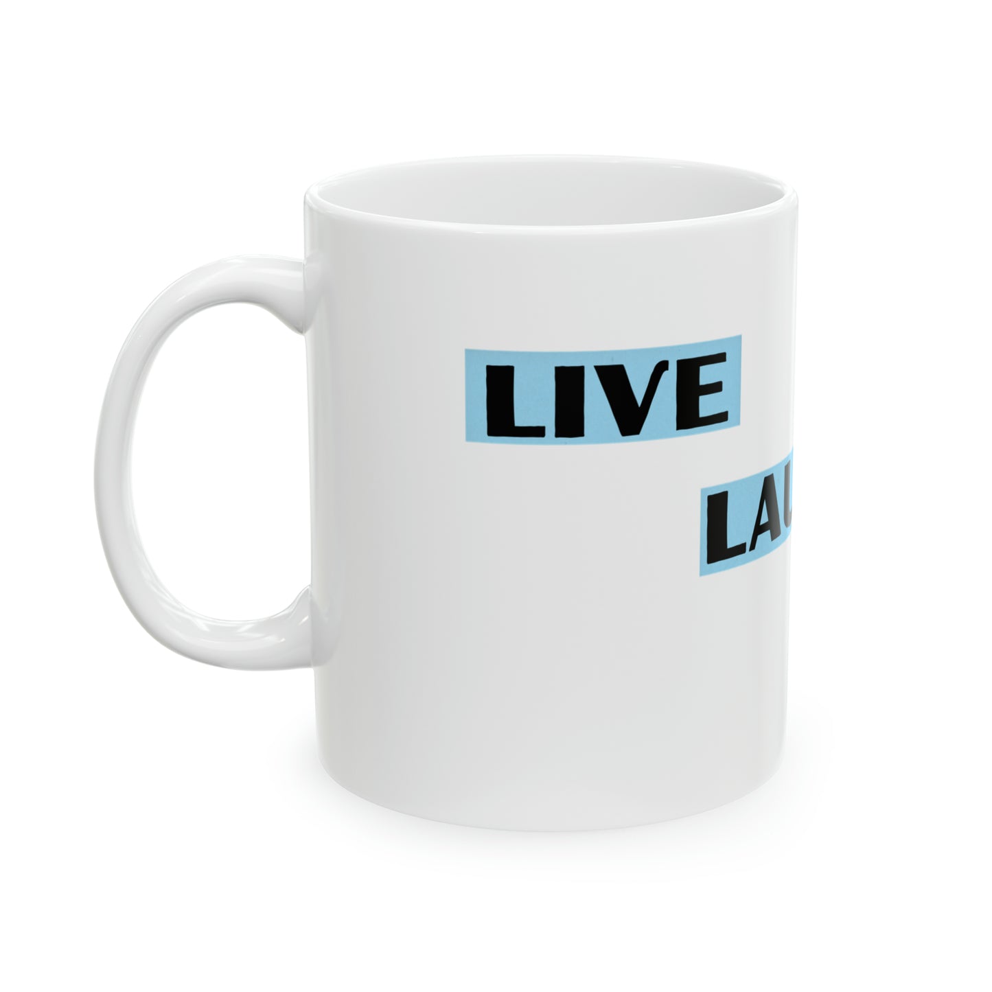 Live Laugh Hambone Mug, (Blue) 11oz