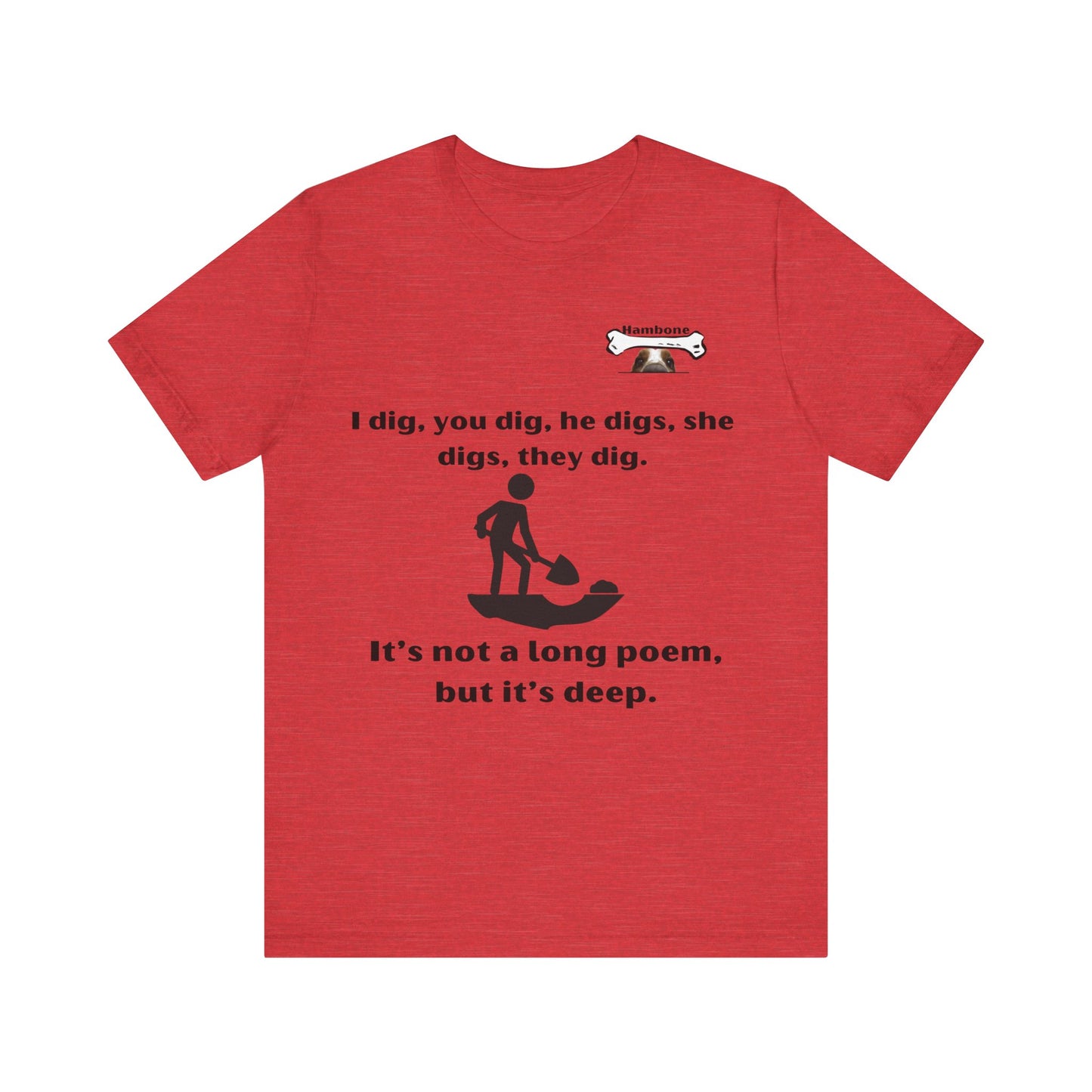 Hambone's Dig T Shirt