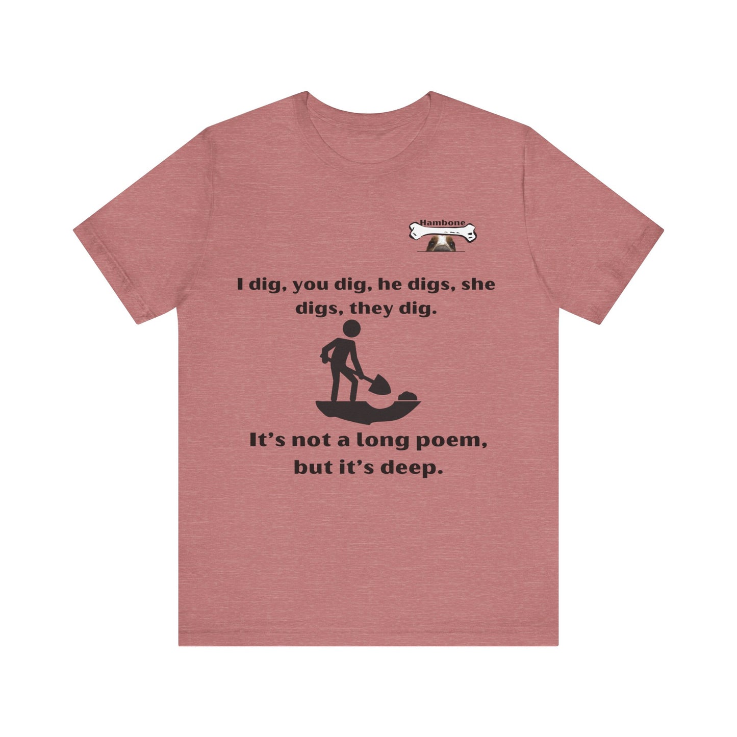 Hambone's Dig T Shirt